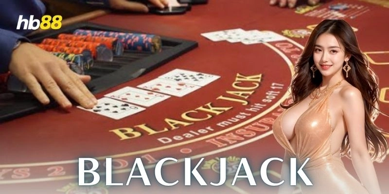  Chiến thuật chơi Blackjack để tăng tỷ lệ thắng